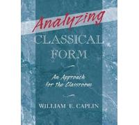 William E. Caplin Analyzing Classical Form (Tascabile)