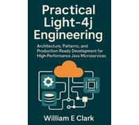 William E Clark Practical Light-4j Engineering (Tascabile)