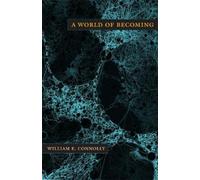 William E. Connolly A World of Becoming (Tascabile)