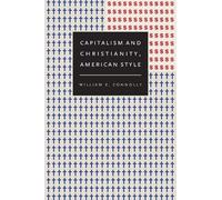 William E. Connolly Capitalism and Christianity, American Style (Tascabile)