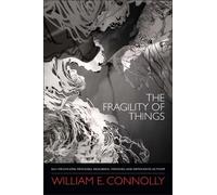 William E. Connolly The Fragility of Things (Copertina rigida)