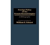 William E. Echard Foreign Policy of the French Second Empire (Copertina rigida)