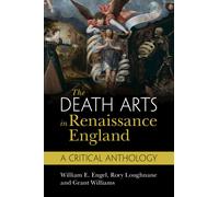 William E. Engel The Death Arts in Renaissance England (Tascabile)