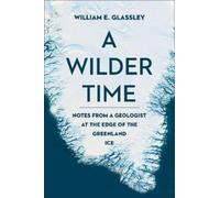 William E. Glassley A Wilder Time (Tascabile)