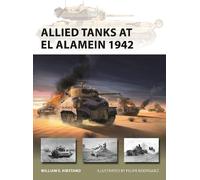 Allied Tanks at El Alamein 1942 (New Vanguard) by William E. Hiestand
