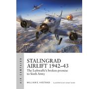 William E. Hiestand Stalingrad Airlift 1942-43 (Tascabile) Air Campaign