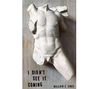 William E Jones I Didn't See It Coming (Tascabile)