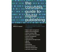 William E. Kasdorf The Columbia Guide to Digital Publishing (Tascabile)