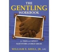 William E Krill The Gentling Workbook for Teen and Adult Survivors o (Tascabile)