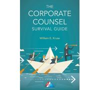 William E. Kruse The Corporate Counsel Survival Guide (Tascabile)