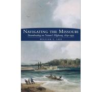 William E. Lass Navigating the Missouri (Tascabile)