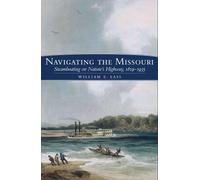 William E. Lass Navigating the Missouri (Tascabile)