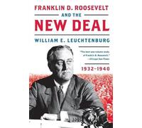 William E Leuchtenburg Franklin D. Roosevelt and the New Deal (Tascabile)