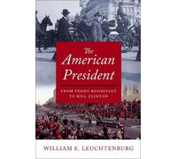 William E. Leuchtenburg The American President (Tascabile)