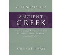 William E Linney Getting Started with Ancient Greek (Tascabile)
