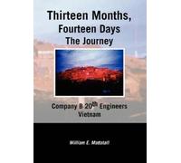 William E Mattatall Thirteen Months, Fourteen Days the Journey (Tascabile)