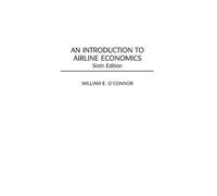 William E. O'Connor An Introduction to Airline Economics (Copertina rigida)
