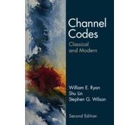 William E. Ryan Shu Lin Stephen G. Wilson Channel Codes (Copertina rigida)