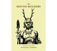 William E Scheele The Mound Builders (Tascabile)