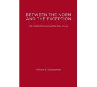William E. Scheuerman Between the Norm and the Exception (Tascabile)