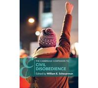 William E. Scheuerman The Cambridge Companion to Civil Disobedience (Tascabile)