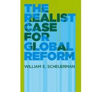 William E. Scheuerman The Realist Case for Global Reform (Copertina rigida)