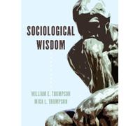 William E. Thompson Mica L. Thompson Sociological Wisdom (Tascabile)