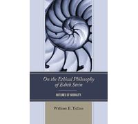 William E. Tullius On the Ethical Philosophy of Edith Stein (Copertina rigida)