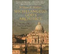 William E. Wallace Michelangelo, God's Architect (Copertina rigida)