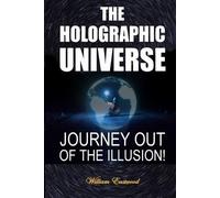 William Eastwood The Holographic Universe (Tascabile)