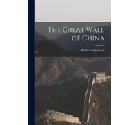 William Edgar Geil The Great Wall of China (Tascabile)