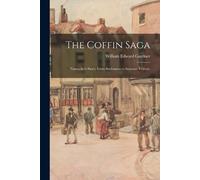 William Edward 1872- Gardner The Coffin Saga (Tascabile)