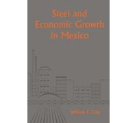 William Edward Cole Steel and Economic Growth in Mexico (Tascabile)