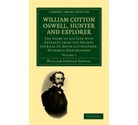 William Edward Oswell William Cotton Oswell, Hunter and Explorer (Tascabile)