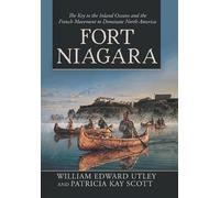William Edward Utley Patricia Kay Scott Fort Niagara (Copertina rigida)