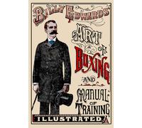 William Edwards Art of Boxing and Manual of Training Illustrated (Tascabile)