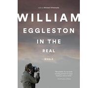 William Eggleston In The Real World