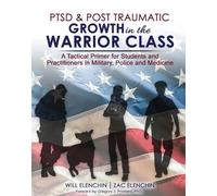 William Elenchin PTSD AND Post Traumatic Growth in the Warrior Class (Tascabile)