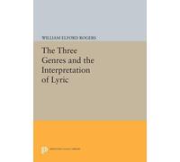 William Elford Roger The Three Genres and the Interpretation of Lyri (Tascabile)