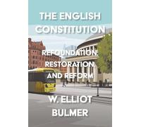 William Elliot Bulmer The English Constitution (Copertina rigida)