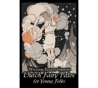 William Elliot Dutch Fairy Tales for Young Folks by William Elliot (Tascabile)
