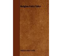 William Elliot Griffis Belgian Fairy Tales (Tascabile)