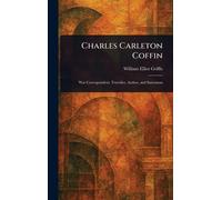 William Elliot Griffis Charles Carleton Coffin (Copertina rigida)