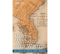 William Elliot Griffis Hamel Hendrick Corea Without and Within (Tascabile)