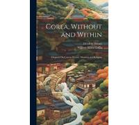 William Elliot Griffis Hendrik Hamel Without and within Corea (Copertina rigida)