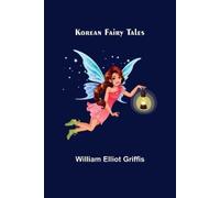 William Elliot Griffis Korean Fairy Tales (Tascabile)