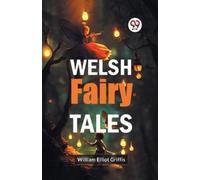 William Elliot Griffis Welsh Fairy Tales (Tascabile)