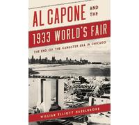 William Elliott Hazelgrove Al Capone and the 1933 World's Fair (Tascabile)