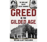 William Elliott Hazelgrove Greed in the Gilded Age (Copertina rigida)