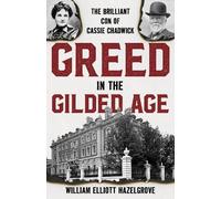 William Elliott Hazelgrove Greed in the Gilded Age (Tascabile)